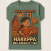 Olive green t-shirt with a graphic of a Harappan girl and the text "Built Without Wi-Fi, Harappa Was Ahead of Time!"