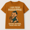 Kids t-shirt with a graphic of a cute Harappan baby and the text "I Am From Harappa! Before Batman, There Was Me!"