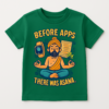 Green t-shirt with a graphic of a yogi meditating and the text "Before Apps, There Was Asana."